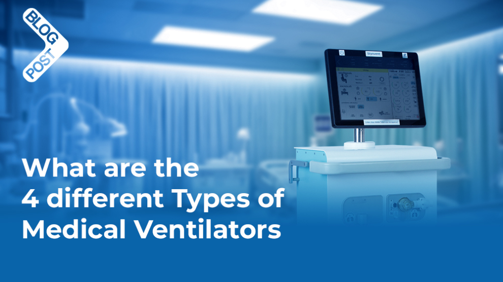 What are the 4 Different Types of Medical Ventilators? - Biosys